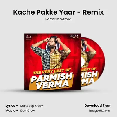 Kache Pakke Yaar - Remix Cover