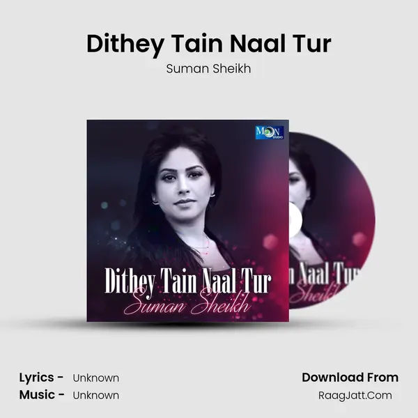 Dithey Tain Naal Tur MP3 Song by Suman Sheikh Cover
