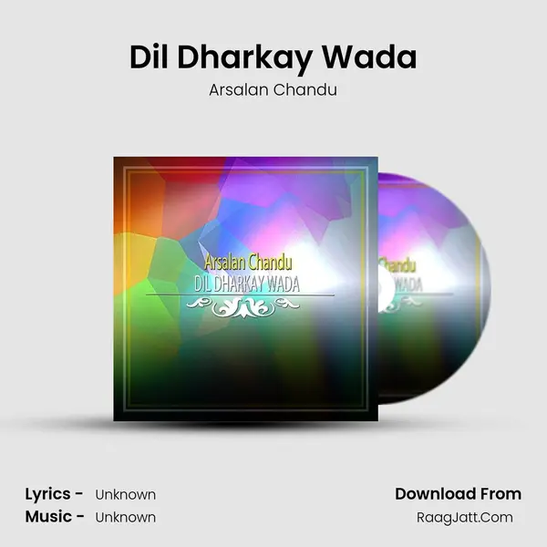 Dil Dharkay Wada MP3 Song by Arsalan Chandu Cover