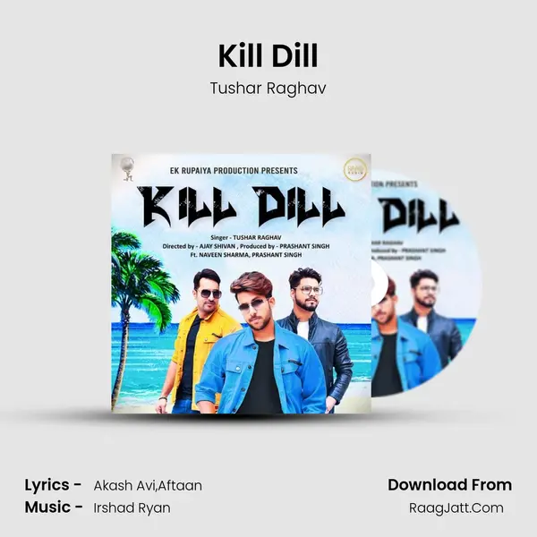 Kill Dill MP3 Song by Tushar Raghav Cover