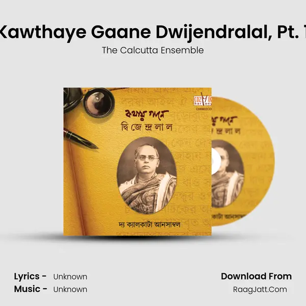 Kawthaye Gaane Dwijendralal, Pt. 1 MP3 Song by The Calcutta Ensemble Cover