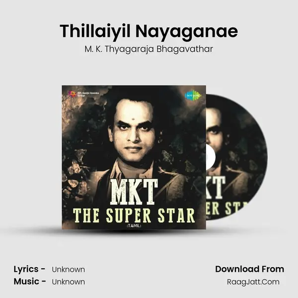 Thillaiyil Nayaganae MP3 Song by M. K. Thyagaraja Bhagavathar Cover