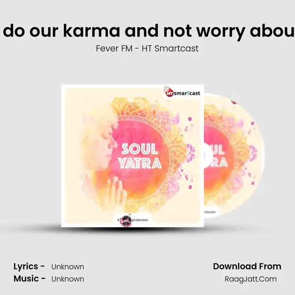 #96 How to do our karma and not worry about the result? MP3 Song by Fever FM - HT Smartcast Cover