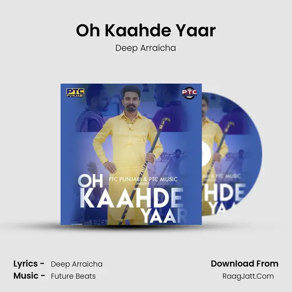 Oh Kaahde Yaar - Deep Arraicha
