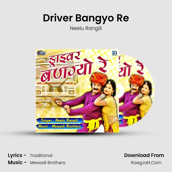 Driver Bangyo Re - Neelu Rangili
