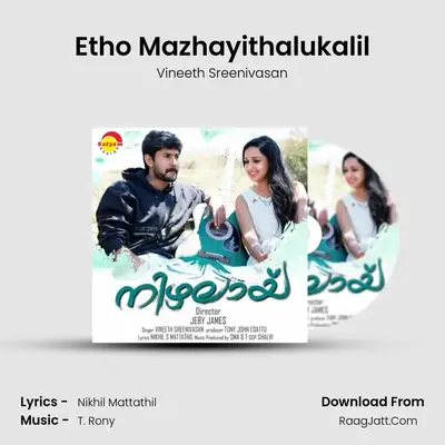 Etho Mazhayithalukalil (Nizhalai) - Vineeth Sreenivasan