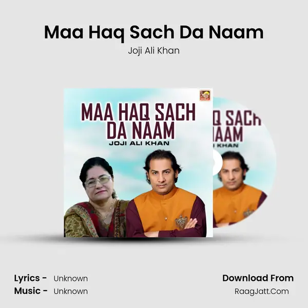 Maa Haq Sach Da Naam - Single - Joji Ali Khan