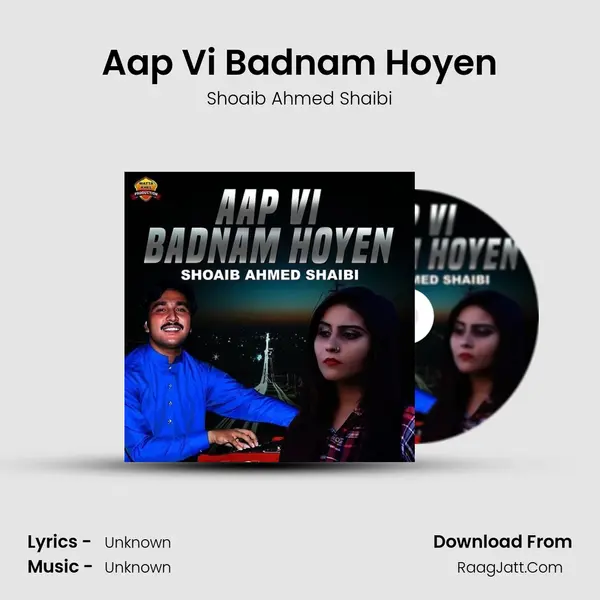 Aap VI Badnam Hoyen - Single - Shoaib Ahmed Shaibi