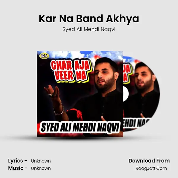Kar Na Band Akhya MP3 Song by Syed Ali Mehdi Naqvi Cover