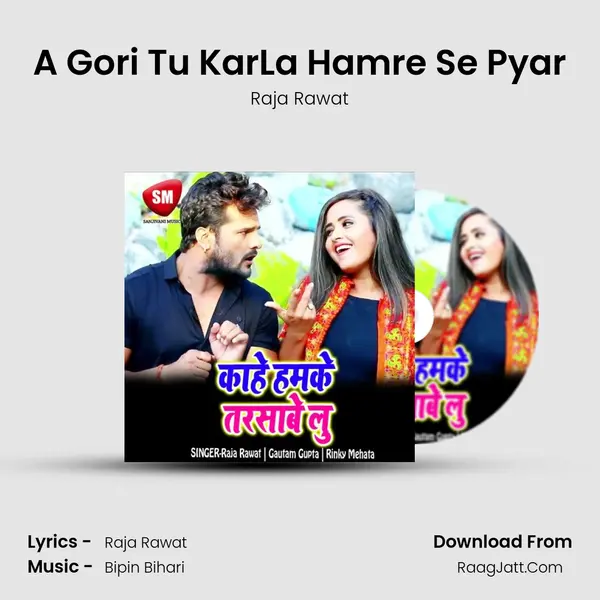 A Gori Tu KarLa Hamre Se Pyar MP3 Song by Raja Rawat Cover