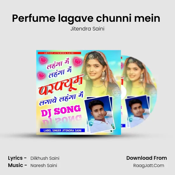 Perfume lagave chunni mein (Feat.Singer Jitendra Saini) mp3 song