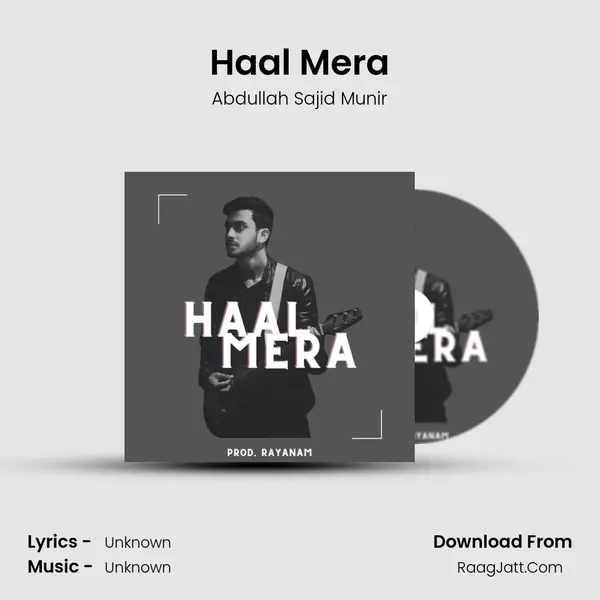 Haal Mera - Abdullah Sajid Munir