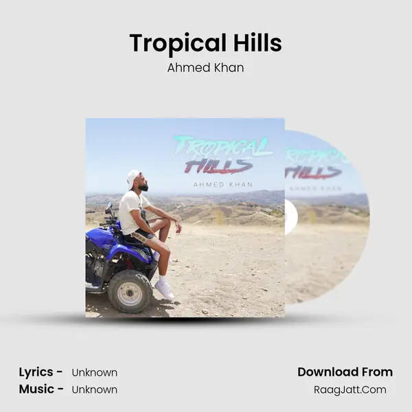 Tropical Hills - Ahmed Khan