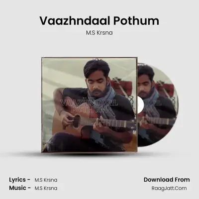 Vaazhndaal Pothum - M.S Krsna