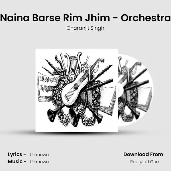 Naina Barse Rim Jhim - Orchestra MP3 Song by Charanjit Singh Cover