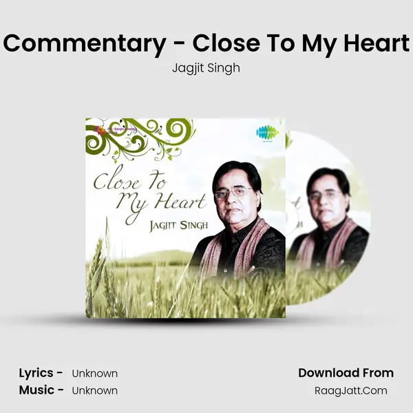 Commentary - Close To My Heart MP3 Song by Jagjit Singh Cover