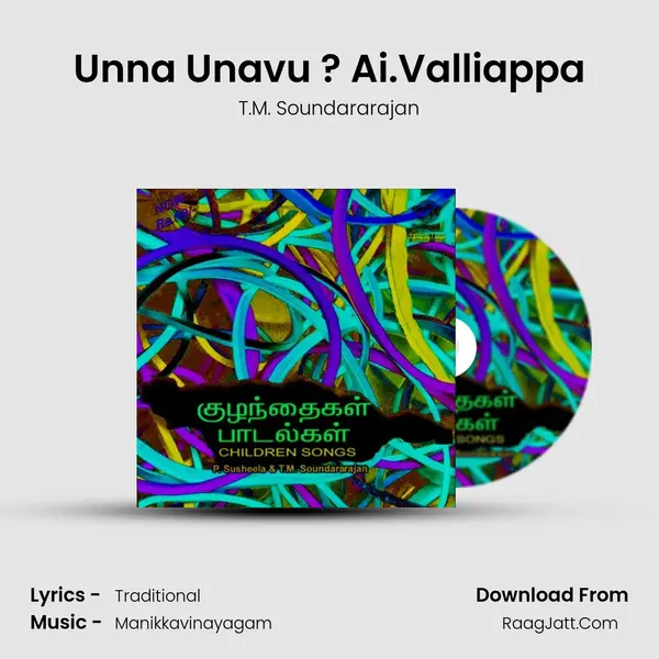 Unna Unavu ? Ai.Valliappa MP3 Song by T.M. Soundararajan Cover