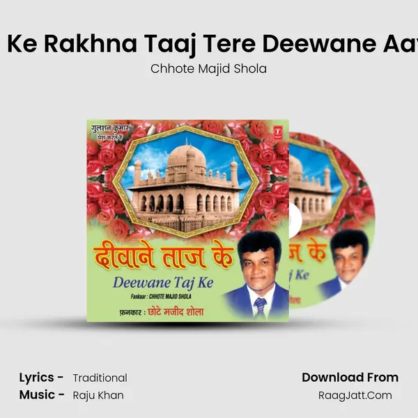 Yaa Taj Ke Rakhna Taaj Tere Deewane Aaye Hain MP3 Song by Chhote Majid Shola Cover