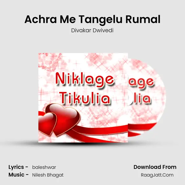 Achra Me Tangelu Rumal MP3 Song by Divakar Dwivedi Cover