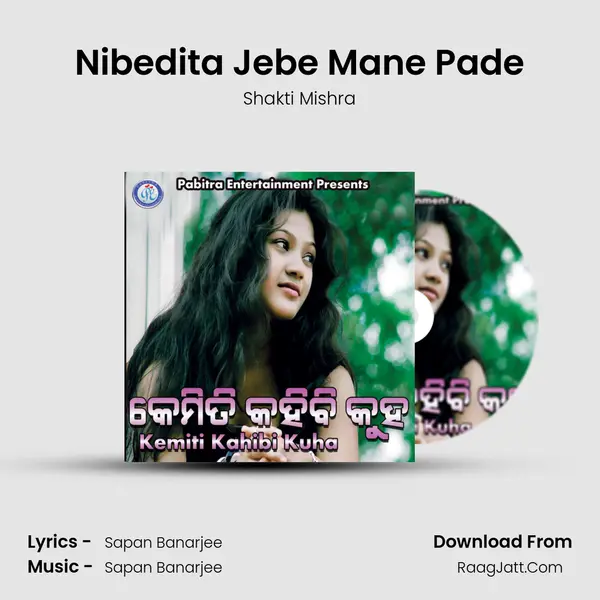 Nibedita Jebe Mane Pade MP3 Song by Shakti Mishra Cover