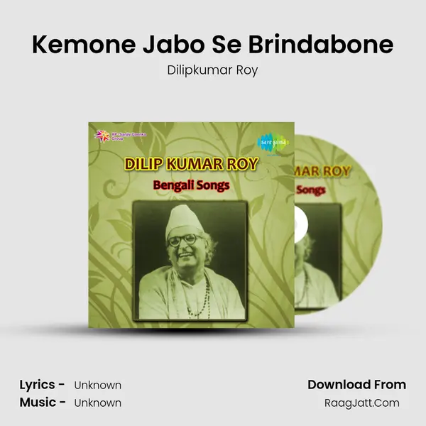 Kemone Jabo Se Brindabone MP3 Song by Dilipkumar Roy Cover