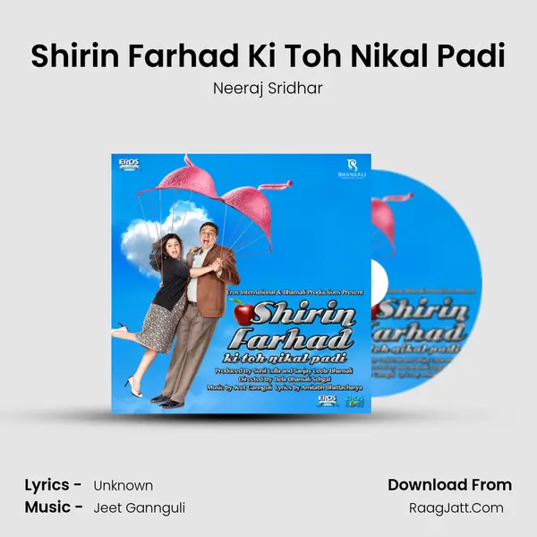 Shirin Farhad Ki Toh Nikal Padi MP3 Song by Neeraj Sridhar Cover