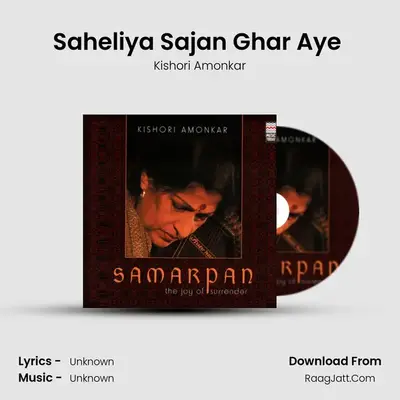 Saheliya Sajan Ghar Aye (Lost In The Expanse Of Divine Love) MP3 Song by Kishori Amonkar Cover