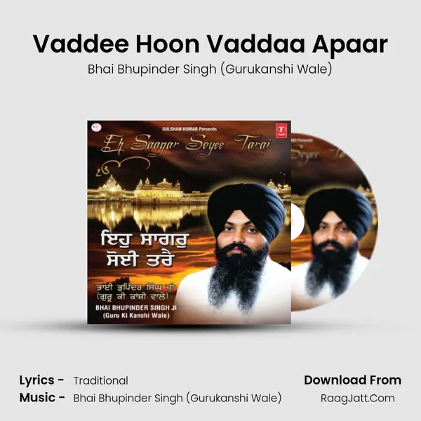 Vaddee Hoon Vaddaa Apaar MP3 Song by Bhai Bhupinder Singh (Gurukanshi Wale) Cover