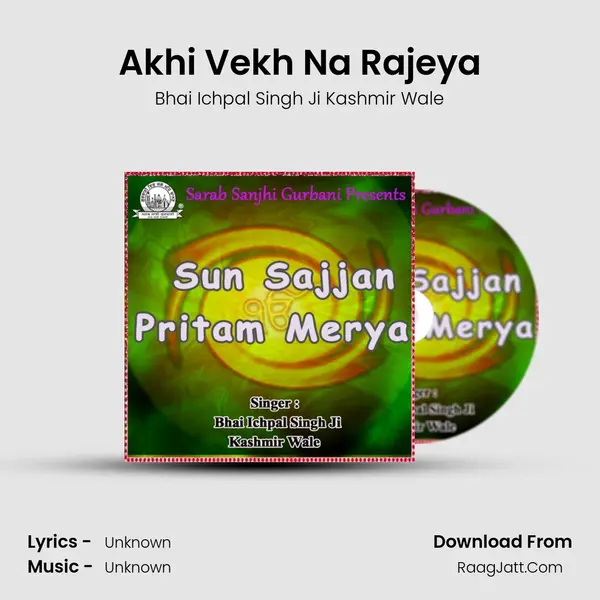 Akhi Vekh Na Rajeya MP3 Song by Bhai Ichpal Singh Ji Kashmir Wale Cover