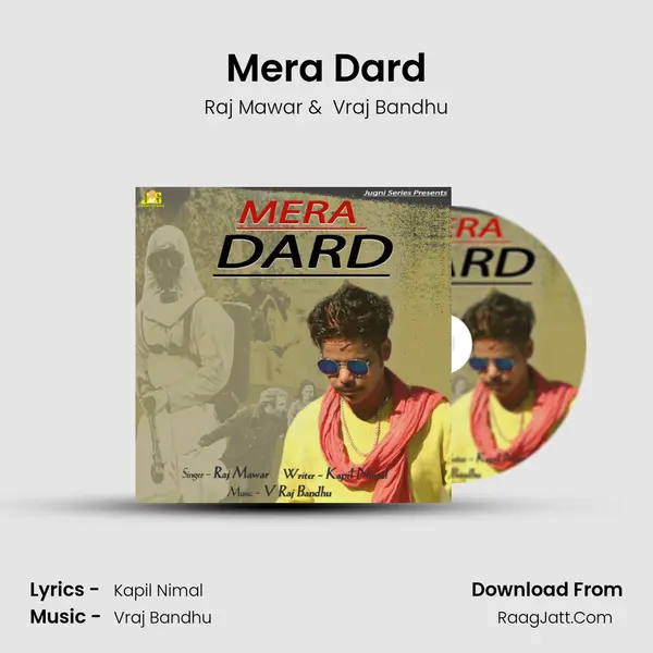 Mera Dard - Raj Mawar