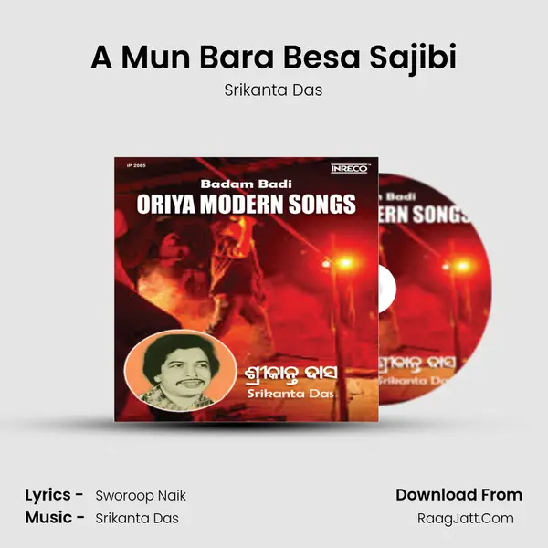 A Mun Bara Besa Sajibi MP3 Song by Srikanta Das Cover
