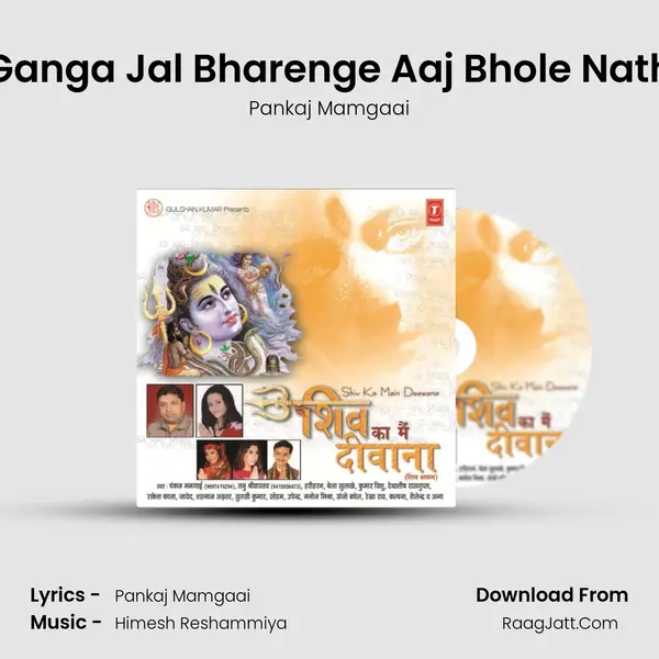 Ganga Jal Bharenge Aaj Bhole Nath MP3 Song by Pankaj Mamgaai Cover