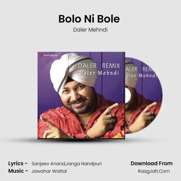 Bolo Ni Bole (Paitala Mix) MP3 Song by Daler Mehndi Cover
