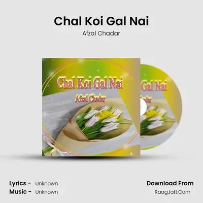 Chal Koi Gal Nai - Single - Afzal Chadar