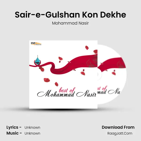 Sair-e-Gulshan Kon Dekhe MP3 Song by Mohammad Nasir Cover