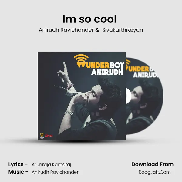 Im so cool (From Kaaki Sattai) MP3 Song by Anirudh Ravichander Cover