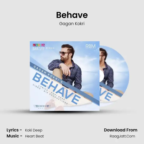 Behave - Gagan Kokri