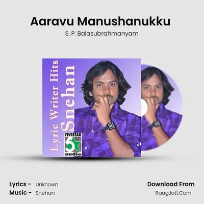 Aaravu Manushanukku (From 