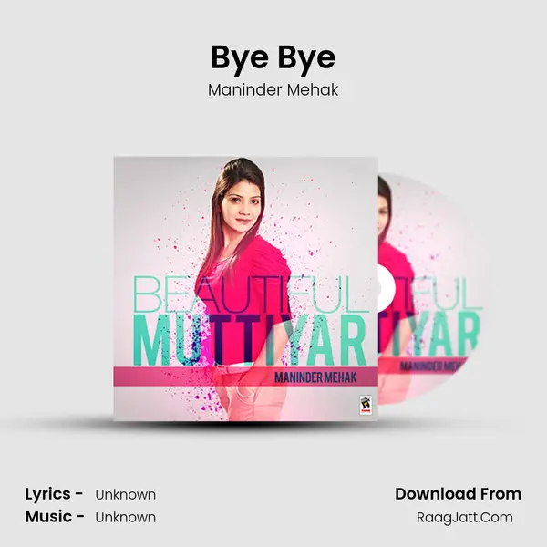Bye Bye MP3 Song by Maninder Mehak Cover