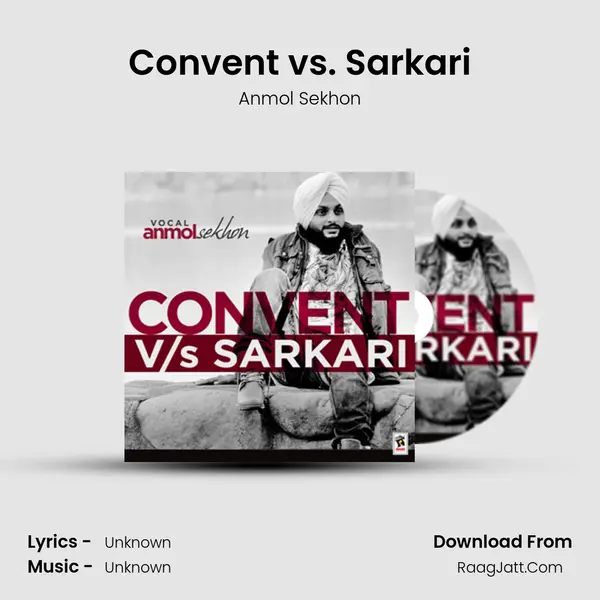 Convent vs. Sarkari - Anmol Sekhon