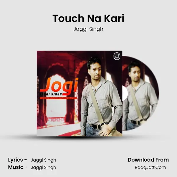 Touch Na Kari MP3 Song by Jaggi Singh Cover
