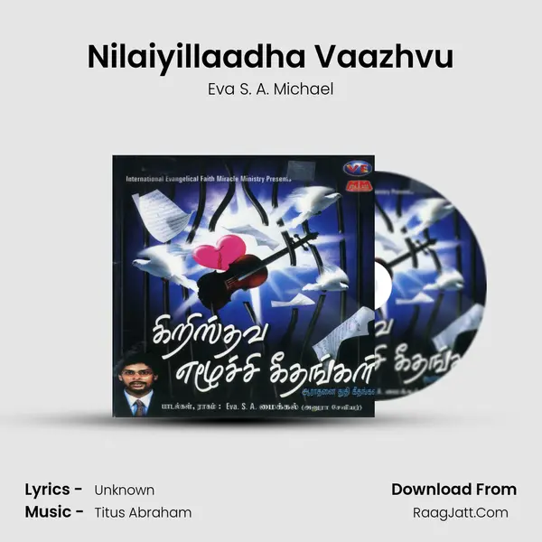 Nilaiyillaadha Vaazhvu MP3 Song by Eva S. A. Michael Cover