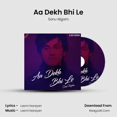 Aa Dekh Bhi Le MP3 Song by Sonu Nigam Cover