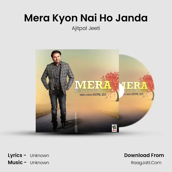 Mera Kyon Nai Ho Janda - Ajitpal Jeeti