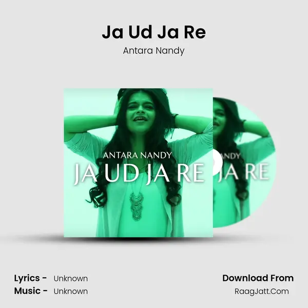 Ja Ud Ja Re MP3 Song by Antara Nandy Cover