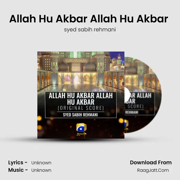 Allah Hu Akbar Allah Hu Akbar (Original Score) - syed sabih rehmani