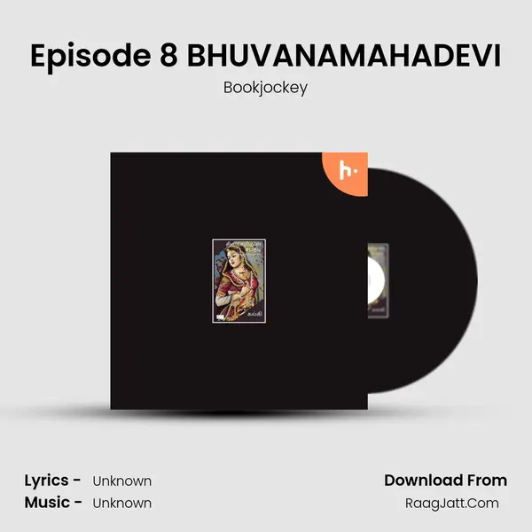 Episode 8 BHUVANAMAHADEVI MP3 Song by Bookjockey Cover