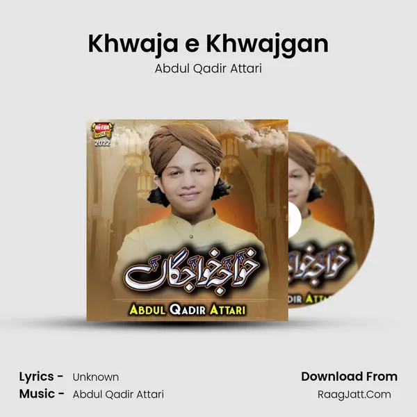 Khwaja e Khwajgan MP3 Song by Abdul Qadir Attari Cover