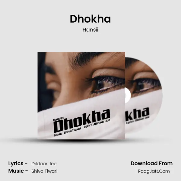 Dhokha - Hansii