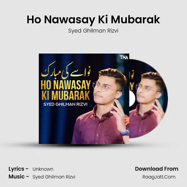 Ho Nawasay Ki Mubarak - Single - Syed Ghilman Rizvi